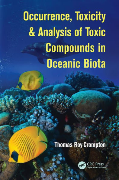 Occurrence, Toxicity & Analysis of Toxic Compounds in Oceanic Biota