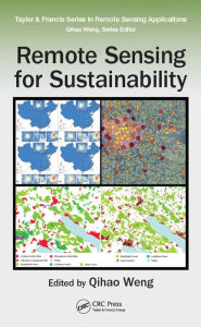 Title: Remote Sensing for Sustainability, Author: Qihao Weng