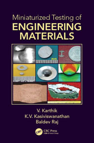 Title: Miniaturized Testing of Engineering Materials, Author: V. Karthik