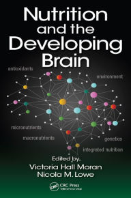 Title: Nutrition and the Developing Brain, Author: Victoria Hall Moran