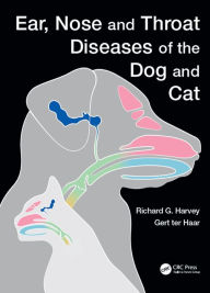 Title: Ear, Nose and Throat Diseases of the Dog and Cat, Author: Richard Harvey