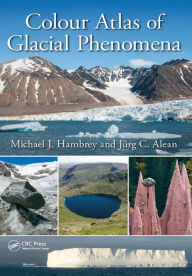 Title: Colour Atlas of Glacial Phenomena, Author: Michael J. Hambrey