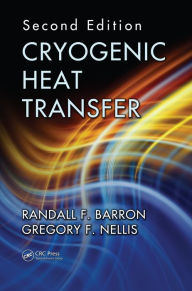Title: Cryogenic Heat Transfer, Author: Randall F. Barron