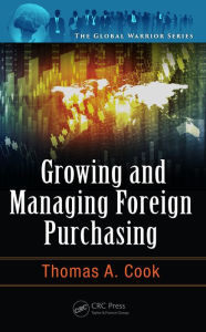 Title: Growing and Managing Foreign Purchasing, Author: Thomas A. Cook