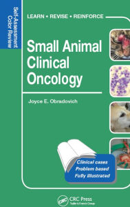 Title: Small Animal Clinical Oncology: Self-Assessment Color Review, Author: Joyce E. Obradovich