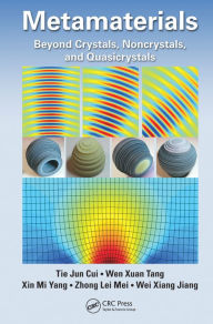 Title: Metamaterials: Beyond Crystals, Noncrystals, and Quasicrystals, Author: Tie Jun Cui