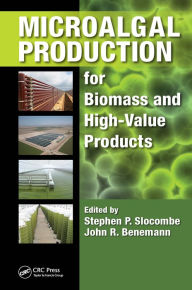 Title: Microalgal Production for Biomass and High-Value Products, Author: Stephen P. Slocombe