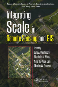 Title: Integrating Scale in Remote Sensing and GIS, Author: Dale A. Quattrochi