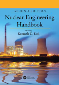 Title: Nuclear Engineering Handbook, Author: Kenneth D. Kok