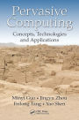 Pervasive Computing: Concepts, Technologies and Applications