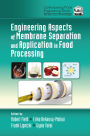 Engineering Aspects of Membrane Separation and Application in Food Processing