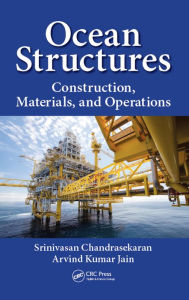 Title: Ocean Structures: Construction, Materials, and Operations, Author: Srinivasan Chandrasekaran