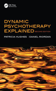 Title: Dynamic Psychotherapy Explained, Author: Patricia Hughes