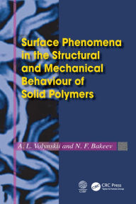 Title: Surface Phenomena in the Structural and Mechanical Behaviour of Solid Polymers, Author: L. Volynskii