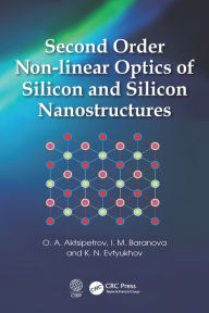 Title: Second Order Non-linear Optics of Silicon and Silicon Nanostructures, Author: O. A. Aktsipetrov