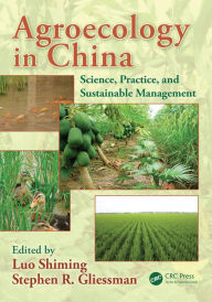 Title: Agroecology in China: Science, Practice, and Sustainable Management, Author: Luo Shiming