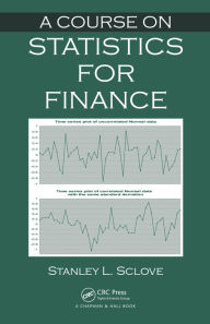 Title: A Course on Statistics for Finance, Author: Stanley L. Sclove