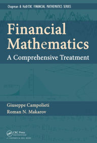 Title: Financial Mathematics: A Comprehensive Treatment, Author: Giuseppe Campolieti
