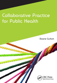 Title: Collaborative Practice for Public Health, Author: Dawne Gurbutt