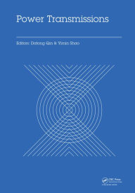 Title: Power Transmissions: Proceedings of the International Conference on Power Transmissions 2016 (ICPT 2016), Chongqing, P.R. China, 27-30 October 2016, Author: Datong Qin