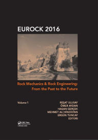 Title: Rock Mechanics and Rock Engineering: From the Past to the Future, Author: Resat Ulusay