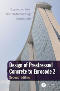 Title: Design of Prestressed Concrete to Eurocode 2, Author: Raymond Ian Gilbert