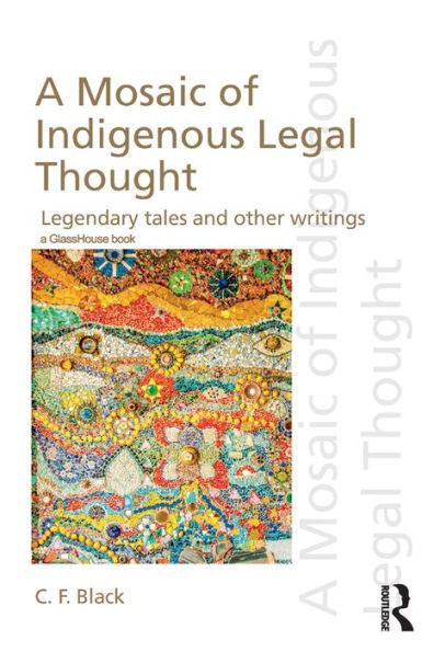 A Mosaic of Indigenous Legal Thought: Legendary Tales and Other Writings