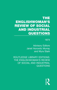 Title: The Englishwoman's Review of Social and Industrial Questions: 1874, Author: Janet Murray