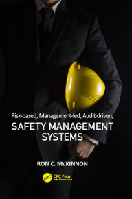 Title: Risk-based, Management-led, Audit-driven, Safety Management Systems, Author: Ron C. McKinnon