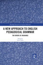 A New Approach to English Pedagogical Grammar: The Order of Meanings