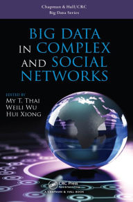 Title: Big Data in Complex and Social Networks, Author: My T. Thai