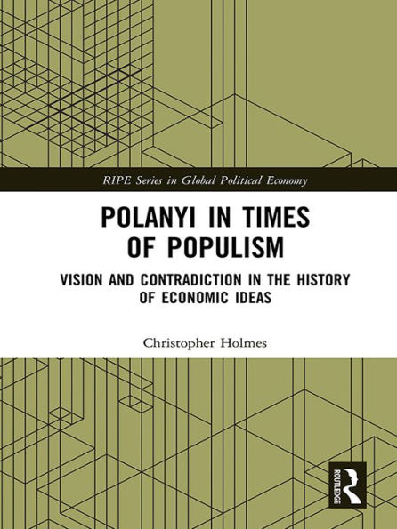Polanyi in times of populism: Vision and contradiction in the history of economic ideas