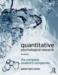 Title: Quantitative Psychological Research: The Complete Student's Companion, Author: David Clark-Carter