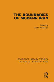 Title: The Boundaries of Modern Iran, Author: Keith Mclachlan