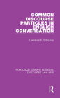 Common Discourse Particles in English Conversation