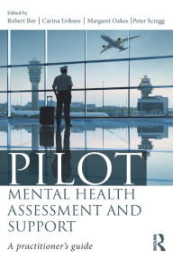 Title: Pilot Mental Health Assessment and Support: A practitioner's guide, Author: Robert Bor