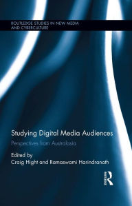 Title: Studying Digital Media Audiences: Perspectives from Australasia, Author: Craig Hight