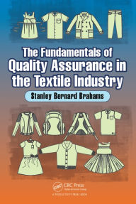 Title: The Fundamentals of Quality Assurance in the Textile Industry, Author: Stanley Bernard Brahams