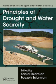 Title: Handbook of Drought and Water Scarcity: Principles of Drought and Water Scarcity, Author: Saeid Eslamian