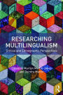 Researching Multilingualism: Critical and ethnographic perspectives