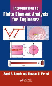 Title: Introduction to Finite Element Analysis for Engineers, Author: Saad A. Ragab