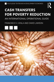 Title: Cash Transfers for Poverty Reduction: An International Operational Guide, Author: Francisco V. Ayala