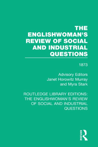 The Englishwoman's Review of Social and Industrial Questions: 1873