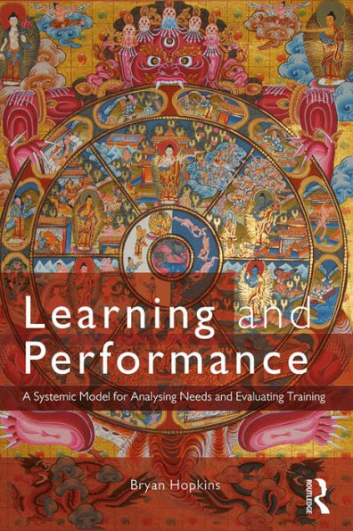 Learning and Performance: A Systemic Model for Analysing Needs and Evaluating Training