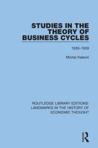 Title: Studies in the Theory of Business Cycles: 1933-1939, Author: Michal Kalecki