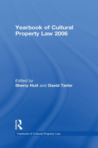 Title: Yearbook of Cultural Property Law 2006, Author: Sherry Hutt