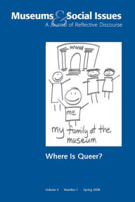 Title: Where is Queer?: Museums & Social Issues 3:1 Thematic Issue, Author: John Fraser