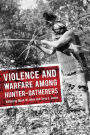 Violence and Warfare among Hunter-Gatherers