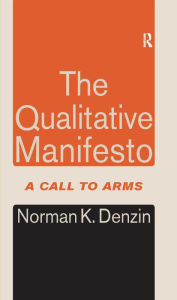 Title: The Qualitative Manifesto: A Call to Arms, Author: Norman K. Denzin