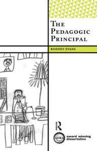Title: The Pedagogic Principal, Author: Rodney Evans